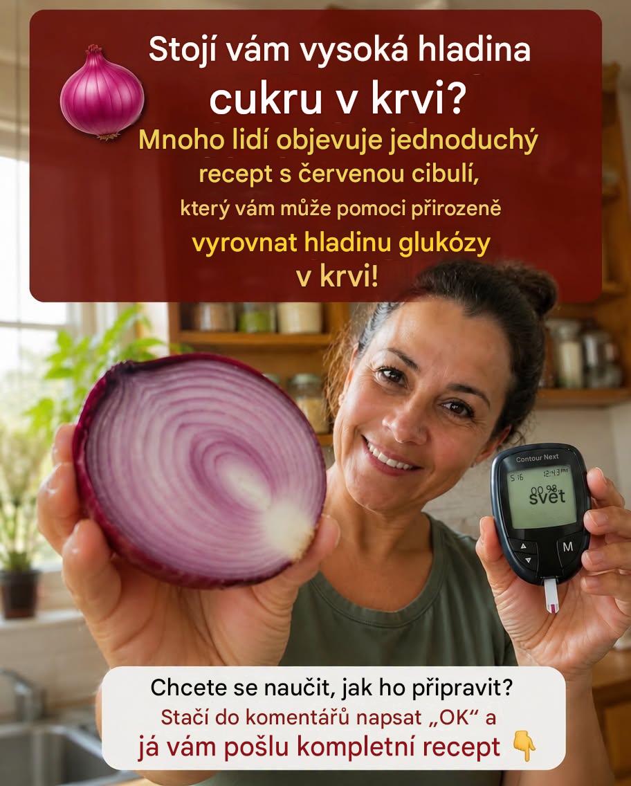 Červená cibule každý den? Objevte přírodní recept, který se stává virálním mezi těmi, kteří chtějí dodržovat vyváženou stravu. Napište do komentářů „OK“ a zobrazí se vám celý recept.